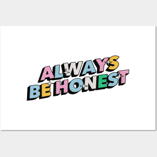 Always be honest - Positive Vibes Motivation Quote Posters and Art